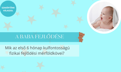 Melyek a baba első 6 hónap fontos fizikai fejlődései?