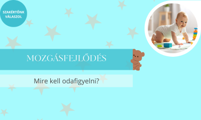 Mozgásfejlődés szakaszai – Mire kell odafigyelni?